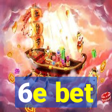 6e bet